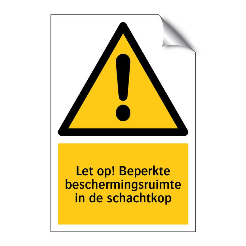 Let op! Beperkte beschermingsruimte in de schachtkop