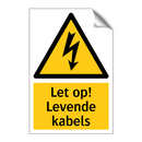 Let op! Levende kabels
