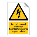 Let op! Levend wanneer hoofdschakelaar is uitgeschakeld