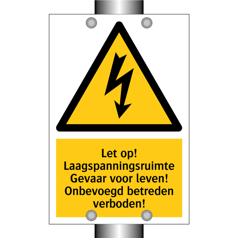 Let op! Laagspanningsruimte Gevaar voor leven! Onbevoegd betreden verboden!