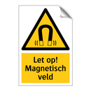 Let op! Magnetisch veld