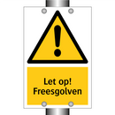 Let op! Freesgolven