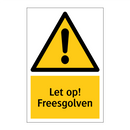 Let op! Freesgolven