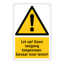 Let op! Geen toegang toegestaan. Gevaar voor leven!