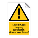 Let op! Geen toegang toegestaan. Gevaar voor leven!