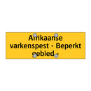 Afrikaanse varkenspest - Beperkt gebied - & Afrikaanse varkenspest - Beperkt gebied -
