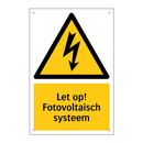 Let op! Fotovoltaïsch systeem