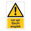 Let op! Slecht wegdek