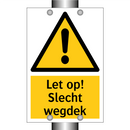 Let op! Slecht wegdek