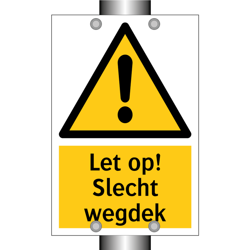 Let op! Slecht wegdek