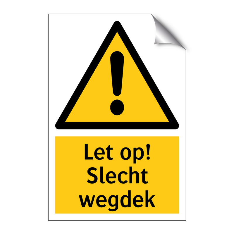 Let op! Slecht wegdek