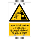 Let op! Daklawines en vallende ijspegels Gebruik op eigen risico