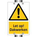 Let op! Dakwerken