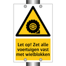 Let op! Zet alle voertuigen vast met wielblokken