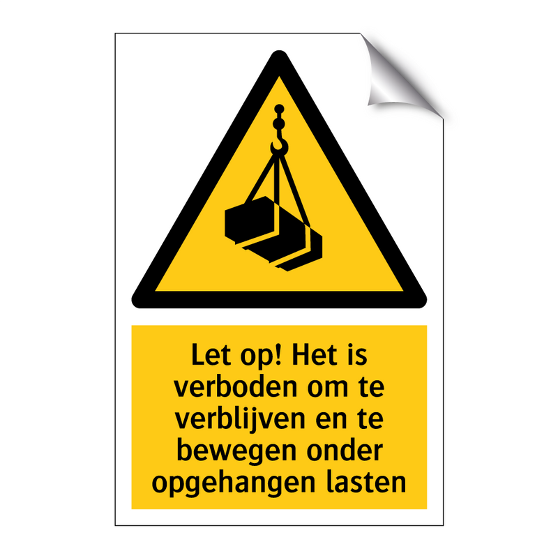 Let op! Het is verboden om te verblijven en te bewegen onder opgehangen lasten
