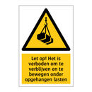 Let op! Het is verboden om te verblijven en te bewegen onder opgehangen lasten