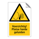 Voorzichtig! Plotse harde geluiden