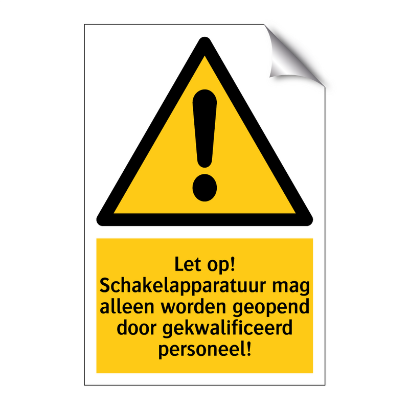 Let op! Schakelapparatuur mag alleen worden geopend door gekwalificeerd personeel!