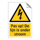 Pas op! De lijn is onder stroom