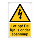 Let op! De lijn is onder spanning!