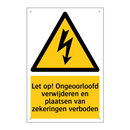 Let op! Ongeoorloofd verwijderen en plaatsen van zekeringen verboden