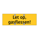 Let op, gasflessen! & Let op, gasflessen! & Let op, gasflessen!