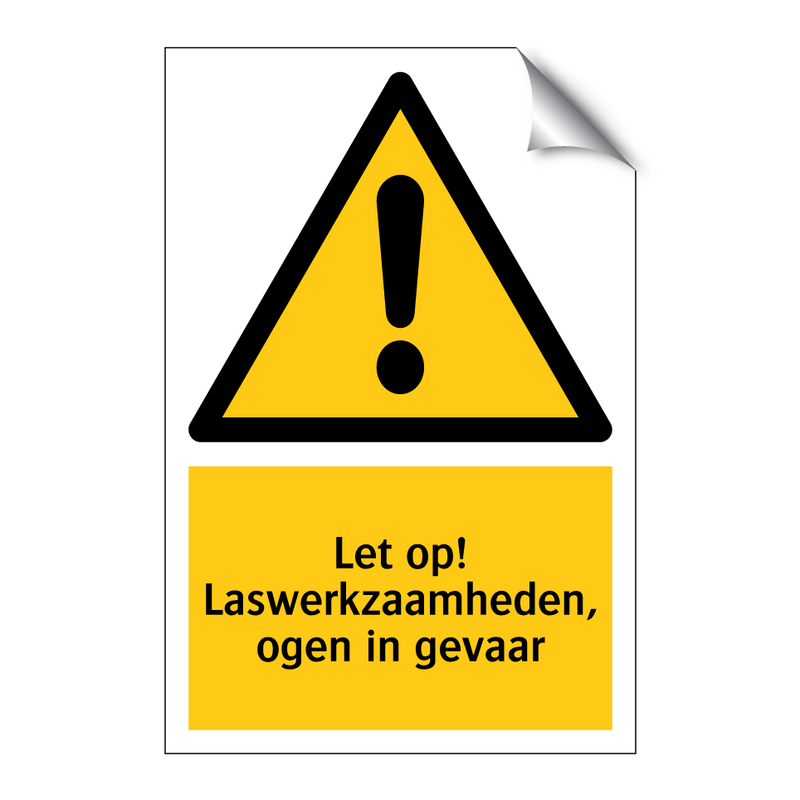 Let op! Laswerkzaamheden, ogen in gevaar