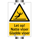 Let op! Natte vloer Gladde vloer