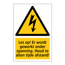 Let op! Er wordt gewerkt onder spanning. Houd te allen tijde afstand!