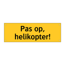 Pas op, helikopter! & Pas op, helikopter! & Pas op, helikopter! & Pas op, helikopter!
