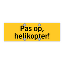 Pas op, helikopter! & Pas op, helikopter! & Pas op, helikopter!