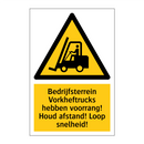 Bedrijfsterrein Vorkheftrucks hebben voorrang! Houd afstand! Loop snelheid!