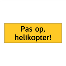 Pas op, helikopter! & Pas op, helikopter! & Pas op, helikopter! & Pas op, helikopter!