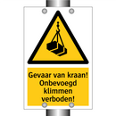 Gevaar van kraan! Onbevoegd klimmen verboden!