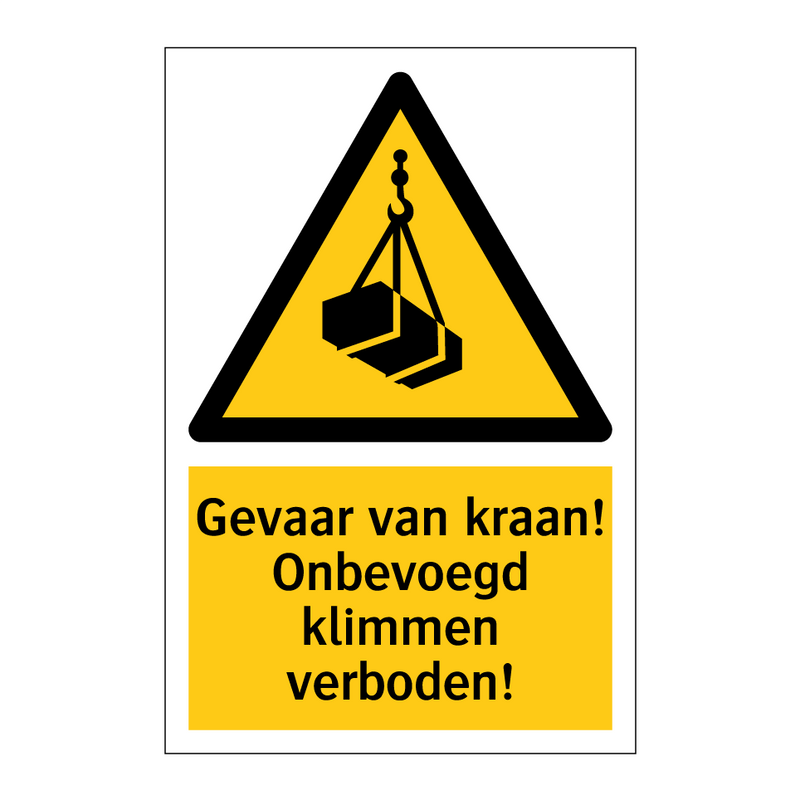Gevaar van kraan! Onbevoegd klimmen verboden!