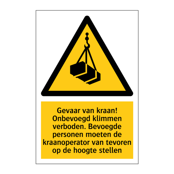 Gevaar van kraan! Onbevoegd klimmen verboden. Bevoegde personen moeten de kraanoperator van tevoren op de hoogte stellen