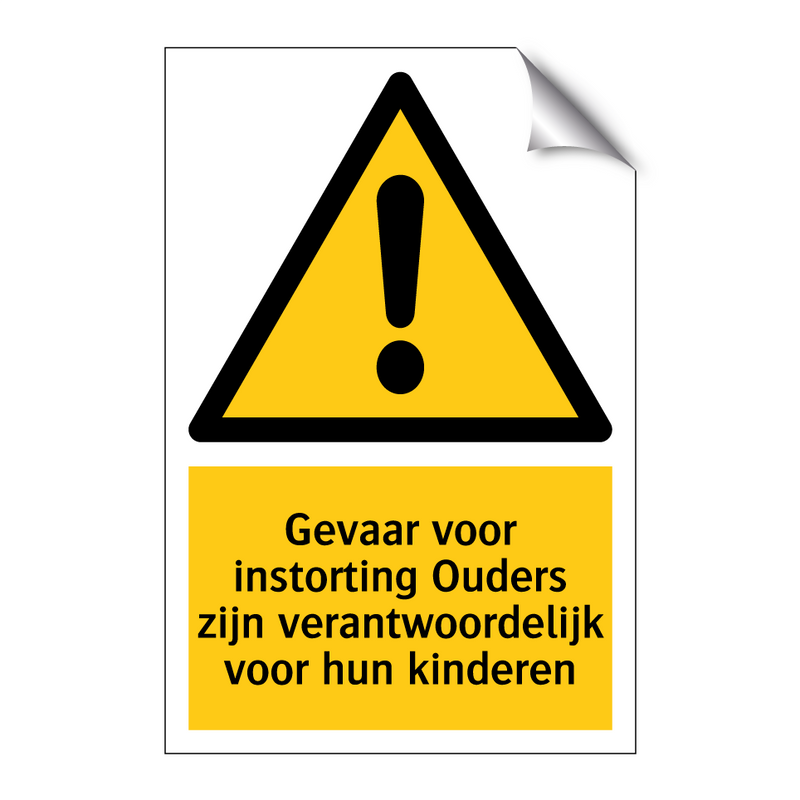 Gevaar voor instorting Ouders zijn verantwoordelijk voor hun kinderen