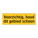 Voorzichtig, houd dit gebied schoon & Voorzichtig, houd dit gebied schoon