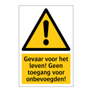 Gevaar voor het leven! Geen toegang voor onbevoegden!