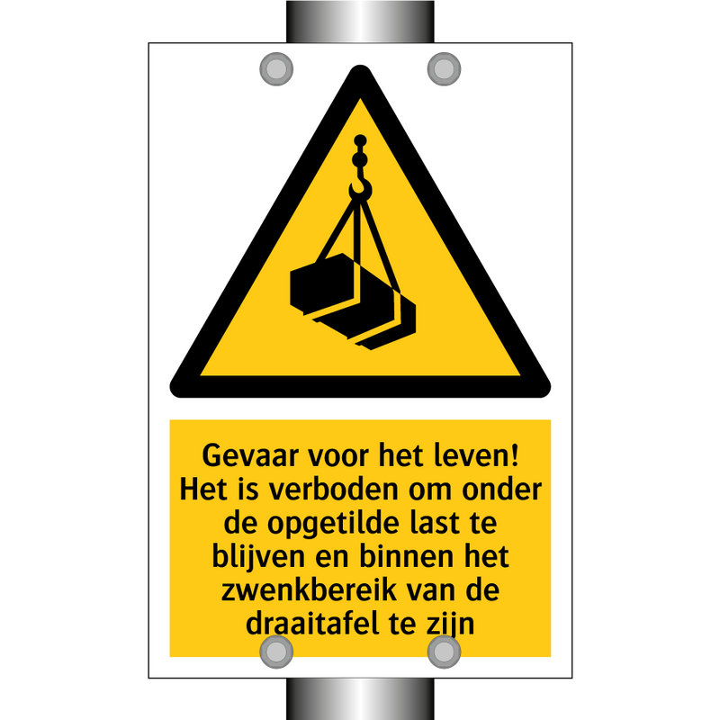 Gevaar voor het leven! Het is verboden om onder de opgetilde last te blijven en binnen het zwenkbereik van de draaitafel te zijn
