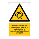 Gevaar! Schakel de machine uit voordat u onderhouds- of reparatiewerkzaamheden uitvoert!