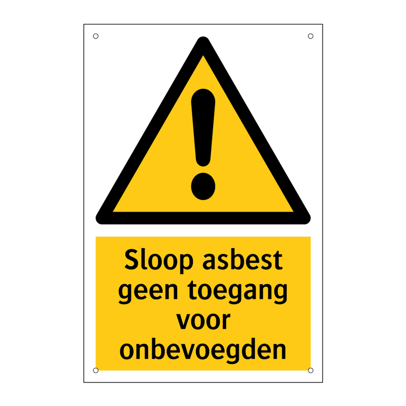 Sloop asbest geen toegang voor onbevoegden & Sloop asbest geen toegang voor onbevoegden