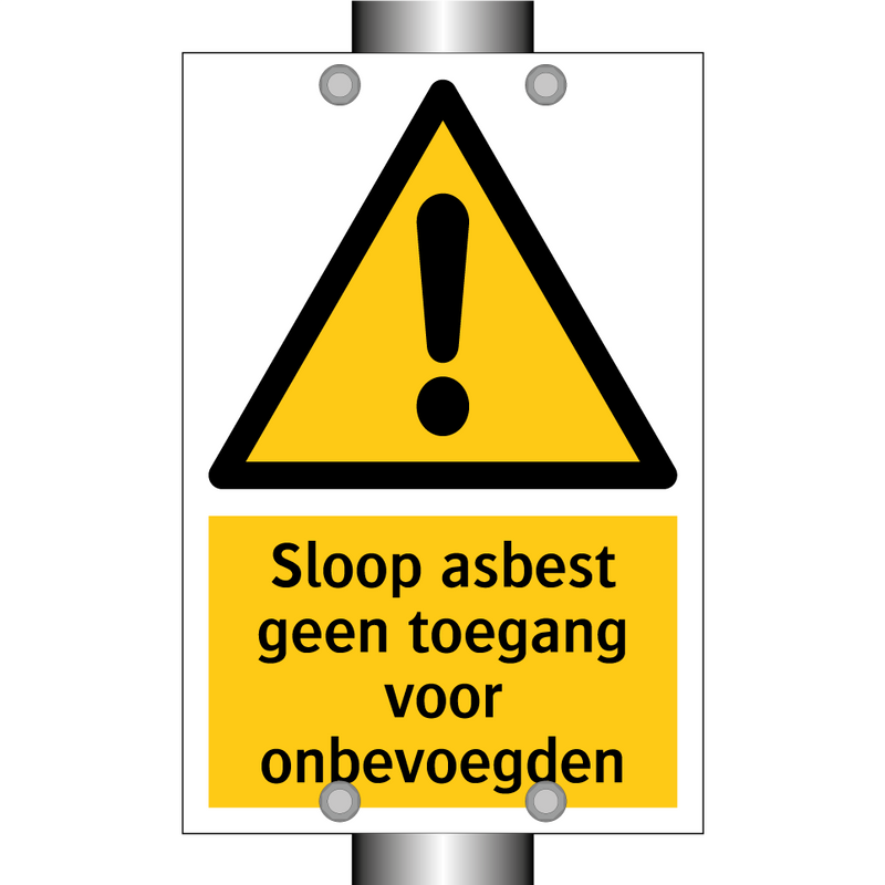 Sloop asbest geen toegang voor onbevoegden & Sloop asbest geen toegang voor onbevoegden