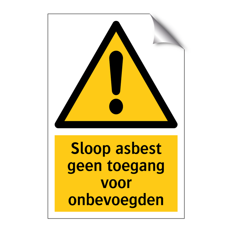 Sloop asbest geen toegang voor onbevoegden & Sloop asbest geen toegang voor onbevoegden