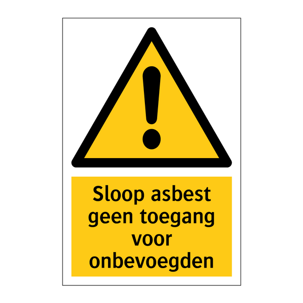 Sloop asbest geen toegang voor onbevoegden & Sloop asbest geen toegang voor onbevoegden