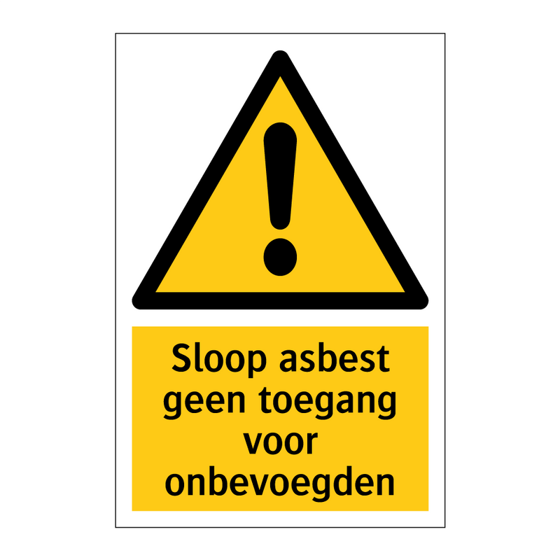 Sloop asbest geen toegang voor onbevoegden & Sloop asbest geen toegang voor onbevoegden