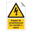 Koppel de stroomtoevoer los voordat u opent & Koppel de stroomtoevoer los voordat u opent