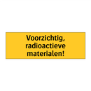 Voorzichtig, radioactieve materialen! & Voorzichtig, radioactieve materialen!