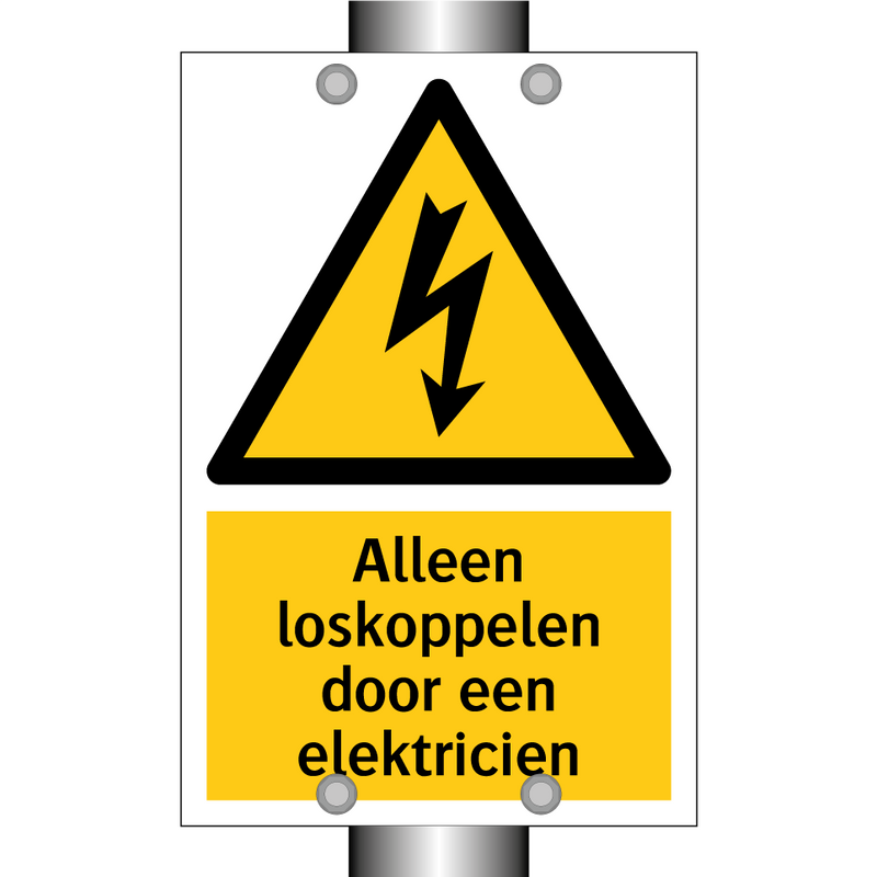 Alleen loskoppelen door een elektricien & Alleen loskoppelen door een elektricien