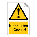 Niet sluiten - Gevaar! & Niet sluiten - Gevaar! & Niet sluiten - Gevaar! & Niet sluiten - Gevaar!